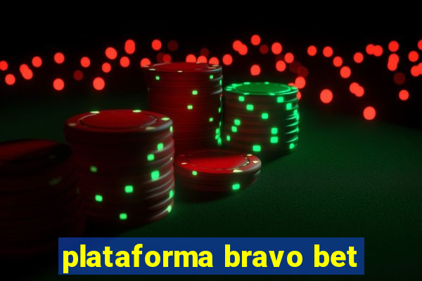 plataforma bravo bet